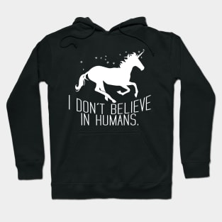 I Don't Believe In Humans Hoodie